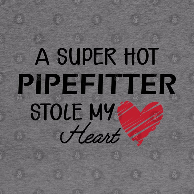 Pipefitter wife - A super hot pipefitter stole my heart by KC Happy Shop